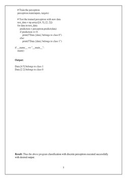 5 
 
    # Train the perceptron 
    perceptron.train(inputs, targets) 
     
    # Test the trained perceptron with new data