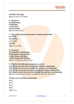 Class IX Science 
www.vedantu.com  (http://www.vedantu.com/)
2 
 
 
 
(d) 

25
6.023 10 atoms 
Ans: (a) 
23
6.023 10 atoms
