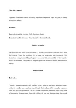 Materials required
Apparatus for bilateral transfer of learning experiment, Stopwatch, Paper, and pen (for noting
down observ