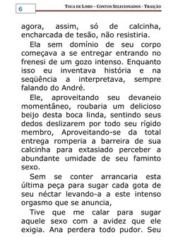TOCA DE LOBO – CONTOS SELECIONADOS - TRAIÇÃO 
 
6 
agora, 
assim, 
só 
de 
calcinha, 
encharcada de tesão, não resistiria.