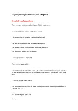 They'll not patronize you until they see you're getting result.
How to build a profitable audience
There are many working way