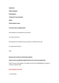 Copywriters
Graphic designers
Web designers
*Freelancers* (very important)
Writers
Online business owners.
So we don't sell t