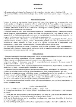 INTRODUÇÃO 
 
O CATECISMO 
 
1. O catecismo é uma instrução familiar, por meio de perguntas e repostas, sobre a doutrina cris