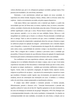 3
valores absolutos que, por si só, ultrapassem qualquer sociedade, qualquer época. Essa 
pretensa universalidade é, de cer