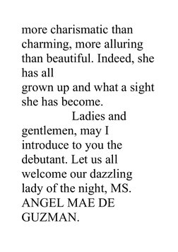 more charismatic than 
charming, more alluring 
than beautiful. Indeed, she
has all
grown up and what a sight
she has become.