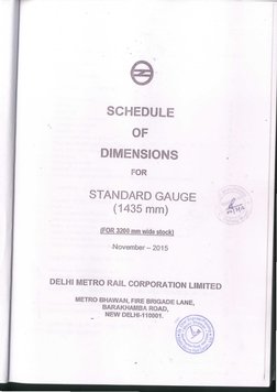 SCHEDULE
OF
DIMENSIONS
FOR
STANDARD GAUGE
(1435mm)
(FOR 3200 mm wide stock)
-November-2015
DELHI METRO RAIL CORPORATION LIMIT