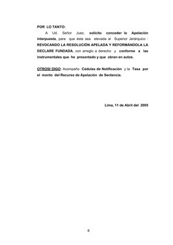 POR  LO TANTO:
A   Ud.   Señor   Juez,   solicito   conceder  la   Apelación
interpuesta, para  que ésta sea  elevada al  Sup