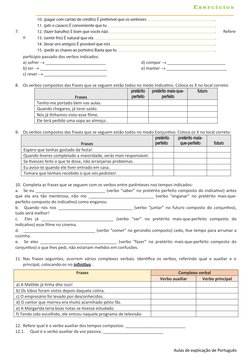 7.
Refere
o
particípio passado dos verbos indicados:
a) sofrer  __________________________
b) ter  ________________________