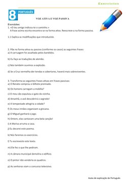 VOZ ATIVA E VOZ PASSIVA
Exercícios:
1. «O teu amigo indicou-te o caminho.» 
    A frase acima escrita encontra-se na forma at