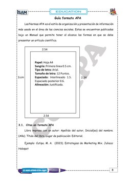 8 
 
3. Guía formato APA 
Las Normas APA es el estilo de organización y presentación de información 
más usado en el área d