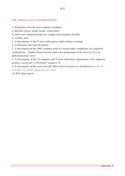 ECG
THE ORDER OF ECG INTERPRETATION 
1. Regularity of heart beats (regular, irregular) 
2. Rhythm (sinus, atrial, nodal, vent