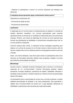 ATIVIDADE DE EXTENSÃO 
 
- Capacitar os participantes a criarem um currículo impactante que destaque seu 
diferencial.  
O es