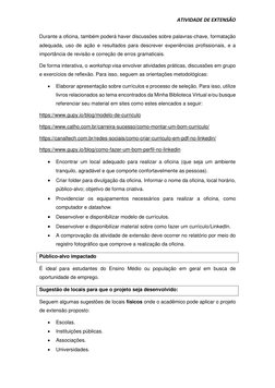 ATIVIDADE DE EXTENSÃO 
 
Durante a oficina, também poderá haver discussões sobre palavras-chave, formatação 
adequada, uso de
