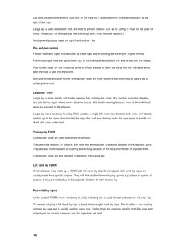 10
Lay does not affect the working load limit of the rope but it does determine characteristics such as the 
spin of the rope