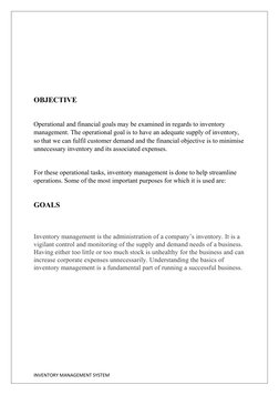 INVENTORY MANAGEMENT SYSTEM
OBJECTIVE
Operational and financial goals may be examined in regards to inventory
management. The