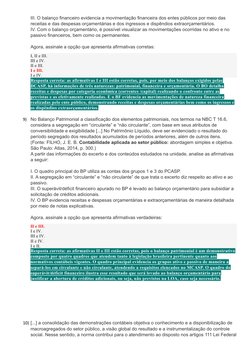 III. O balanço financeiro evidencia a movimentação financeira dos entes públicos por meio das 
receitas e das despesas orçame