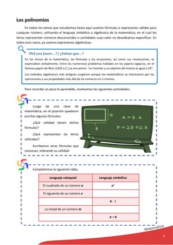 5 
Los polinomios 
En todos los temas que estudiamos hasta aquí usamos fórmulas o expresiones válidas para 
cualquier número,