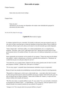Bienvenido al equipo
Chapter Summary
James tiene una entrevista de trabajo.
Chapter Notes
Notas de autor:
Advetencias: uso de
