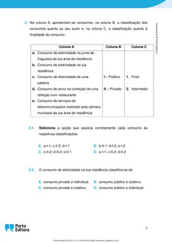 2 
 
Economia A © Porto Editora 
2. Na coluna A, apresentam-se consumos, na coluna B, a classificação dos 
consumos quanto