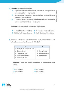 4 
 
Economia A © Porto Editora 
5. Considera as seguintes afirmações: 
I. 
O gasóleo utilizado num autocarro de transporte