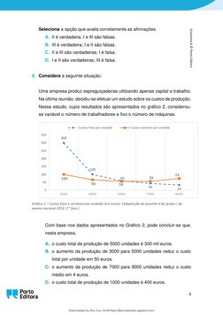 6 
 
Economia A © Porto Editora 
Seleciona a opção que avalia corretamente as afirmações. 
A. II é verdadeira; I e III são