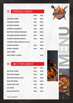 MENU
 
HALF 
FULL
MUTTON CURRY 
310/- 
590/-
MUTTON KORMA 
310/- 
590/-
MUTTON ROGAN JOSH 
310/- 
590/-
MUTTON RARA 
320/- 
6