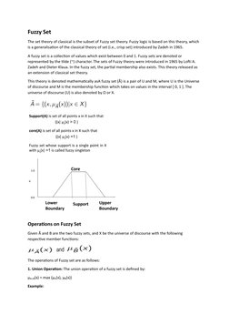 Fuzzy Set
The set theory of classical is the subset of Fuzzy set theory. Fuzzy logic is based on this theory, which 
is a gen