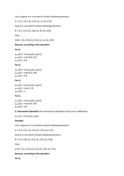 Let's suppose A is a set which contains following elements:
A = {( X1, 0.6 ), (X2, 0.2), (X3, 1), (X4, 0.4)}
And, B is a set