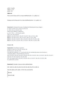 μĀ(X4) = 1-μA(X4)
μĀ(X4) = 1 - 0.1
μĀ(X4) = 0.9
Alpha cut:
The α-cut of a fuzzy set A is a crisp set defined by Aα = { x | μA