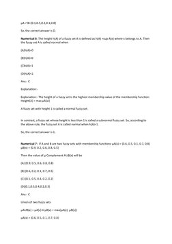 μA ∩B={0.1,0.5,0.2,0.1,0.8}
So, the correct answer is D.
Numerical 6: The height h(A) of a fuzzy set A is defined as h(A) =su