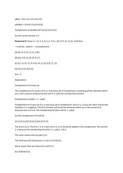 μB(x) = {0.9, 0.2, 0.6, 0.8, 0.5}
µAUB(x) = {0.9,0.5,0.6,0.8,0.8}
Complement of µAUB(x)={0.1,0.5,0.4,0.2,0.2}
So, the correct