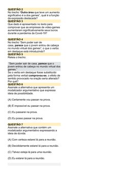 QUESTÃO 2
No trecho “Outra área que teve um aumento 
significativo é a dos games”, qual é a função 
da expressão destacada?
Q
