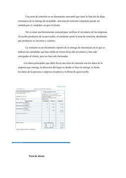 Una nota de remisión es un documento mercantil que tiene la función de dejar 
constancia de la entrega de un pedido. una nota