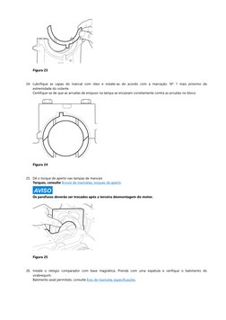 Figura 23
24. Lubrifique as capas do mancal com óleo e instale-as de acordo com a marcação. Nº 1 mais próximo da 
extremidade