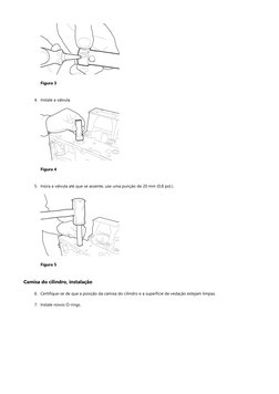 Figura 3
4. Instale a válvula.
Figura 4
5. Insira a válvula até que se assente, use uma punção de 20 mm (0,8 pol.).
Figura 5