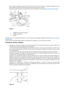 Zere o relógio comparador contra a face da junta no bloco do motor. Posicione o relógio comparador contra a 
borda superior d