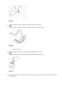 Figura 17
17. Instale os casquilhos do mancal no bloco do cilindro e lubrifique-os com óleo.
NOTA:
Certifique-se de que o par