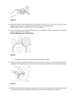 Figura 20
20. Determine o batimento axial. Largura do pino do virabrequim, consulte Árvore de manivelas, verificação, menos a