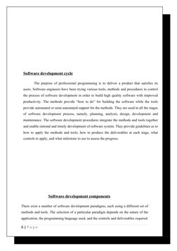 Software development cycle
The purpose of professional programming is to deliver a product that satisfies its 
users. Softwar