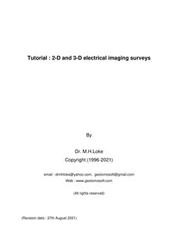Tutorial : 2-D and 3-D electrical imaging surveys 
 
 
 
 
 
 
 
 
 
 
 
By 
 
Dr. M.H.Loke 
Copyright (1996-2021)