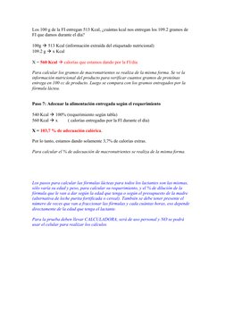 Los 100 g de la FI entregan 513 Kcal, ¿cuántas kcal nos entregan los 109.2 gramos de 
FI que damos durante el día?
100g  513