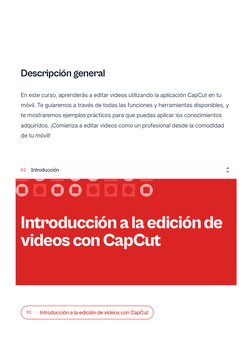 Descripción general
En este curso, aprenderás a editar videos utilizando la aplicación CapCut en tu
móvil. Te guiaremos a tra