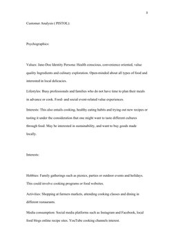 3
Customer Analysis ( PISTOL):  
Psychographics:
Values: Jane-Doe Identity Persona: Health conscious, convenience oriented, v