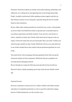 7
Promotion: Promotion methods can include social media marketing, partnerships with
influencers, live cooking shows and supp