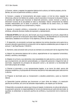 I.E.S. San Vicente
j) Conocer, valorar y respetar los aspectos básicos de la cultura y la historia propias y de los
demás, as
