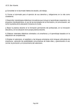I.E.S. San Vicente
g) Consolidar en el alumnado hábitos de estudio y de trabajo.
h) Formar al alumnado para el ejercicio de s
