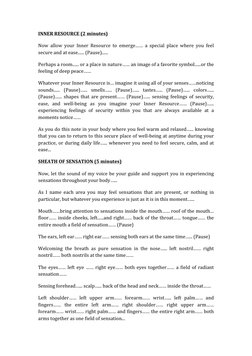 INNER RESOURCE (2 minutes) 
Now allow your Inner Resource to emerge…… a special place where you feel 
secure and at ease.....