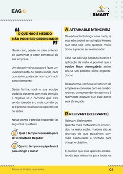 05
Todos os direitos reservados
A ATTAINABLE (ATINGÍVEL)
De nada adianta traçar uma meta, se 
essa não poderá ser atingida! M