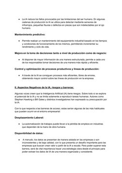 ●
La IA reduce los fallos provocados por las limitaciones del ser humano. En algunas
cadenas de producción la IA se utiliza p