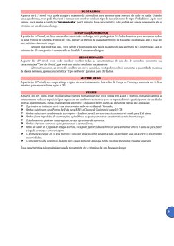 6 
 
PLOT ARMOR 
A partir do 11º nível, você pode atingir o máximo da adrenalina para assumir uma postura de tudo ou nada. Us